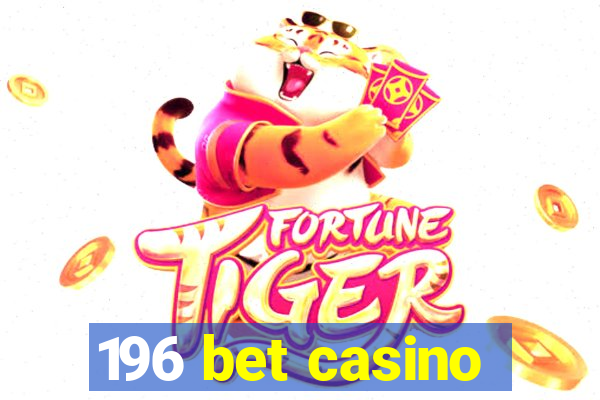 196 bet casino